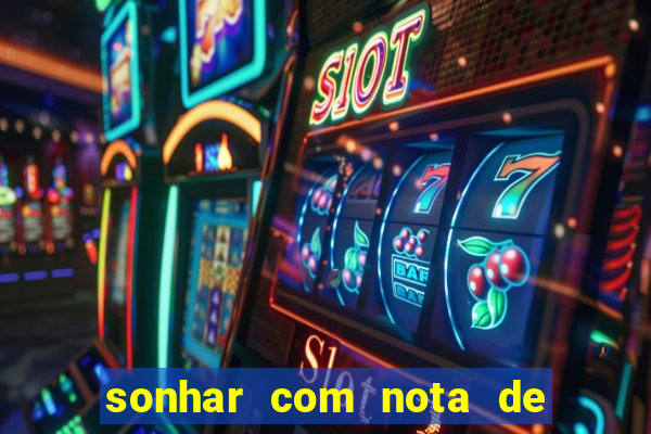 sonhar com nota de 100 reais jogo do bicho